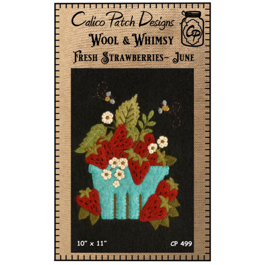Calico Patch Designs ~ Wool & Whimsy ~ Fresh Strawberries June Wall Hanging Pattern