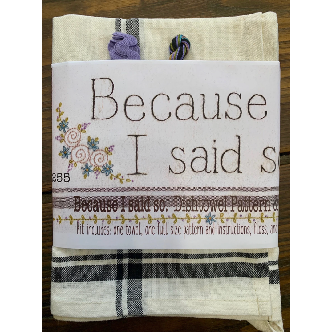 Berroots ~ Because I Said So Embroidery Dishtowel Kit