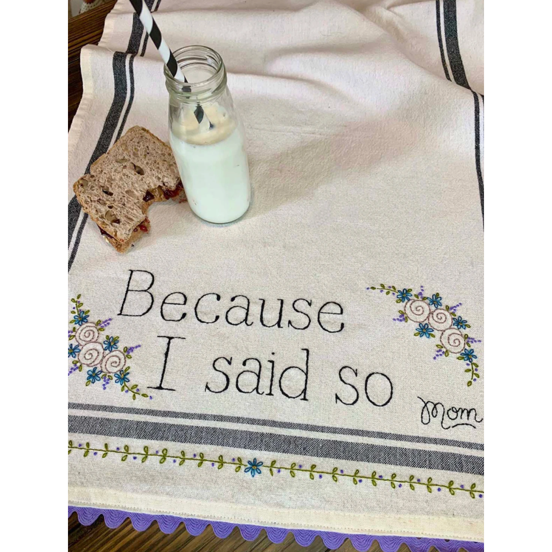 Berroots ~ Because I Said So Embroidery Dishtowel Kit