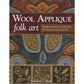 Rebekah L. Smith ~ Wool Applique ~ Folk Art