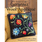 Gorgeous Wool Applique Book