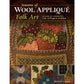 Seasons of Wool Applique ~ Folk Art