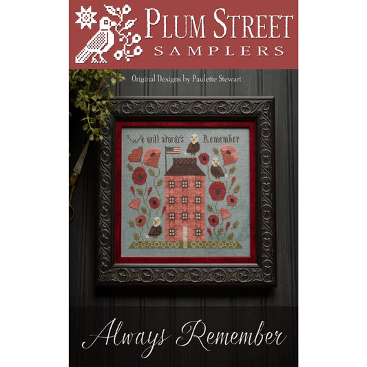Plum Street Samplers ~ Always Remember Pattern