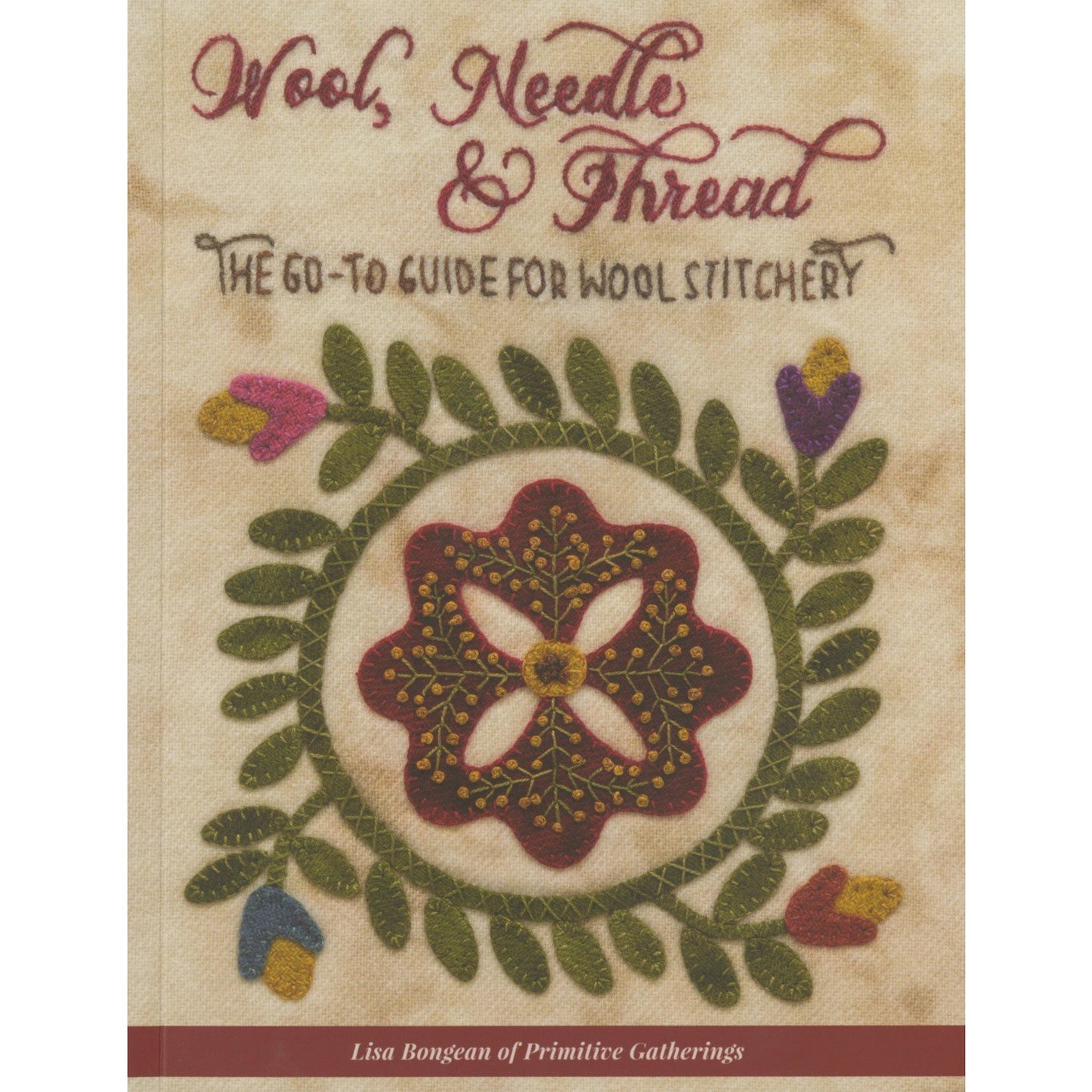 Wool, Needle & Thread ~ The Go-To Guide for Wool Stitchery