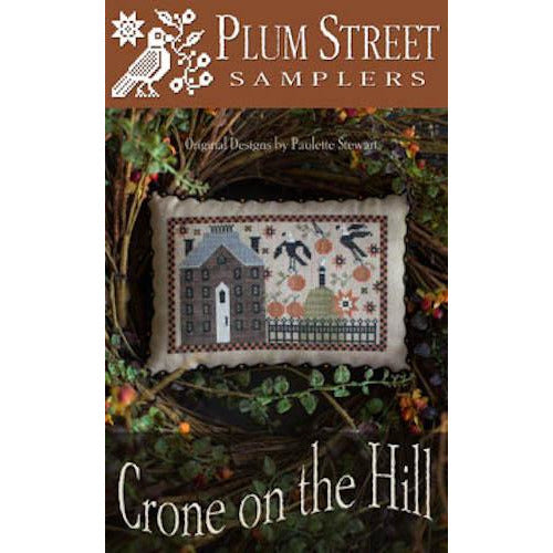 Plum Street Samplers ~ Crone on the Hill Pattern
