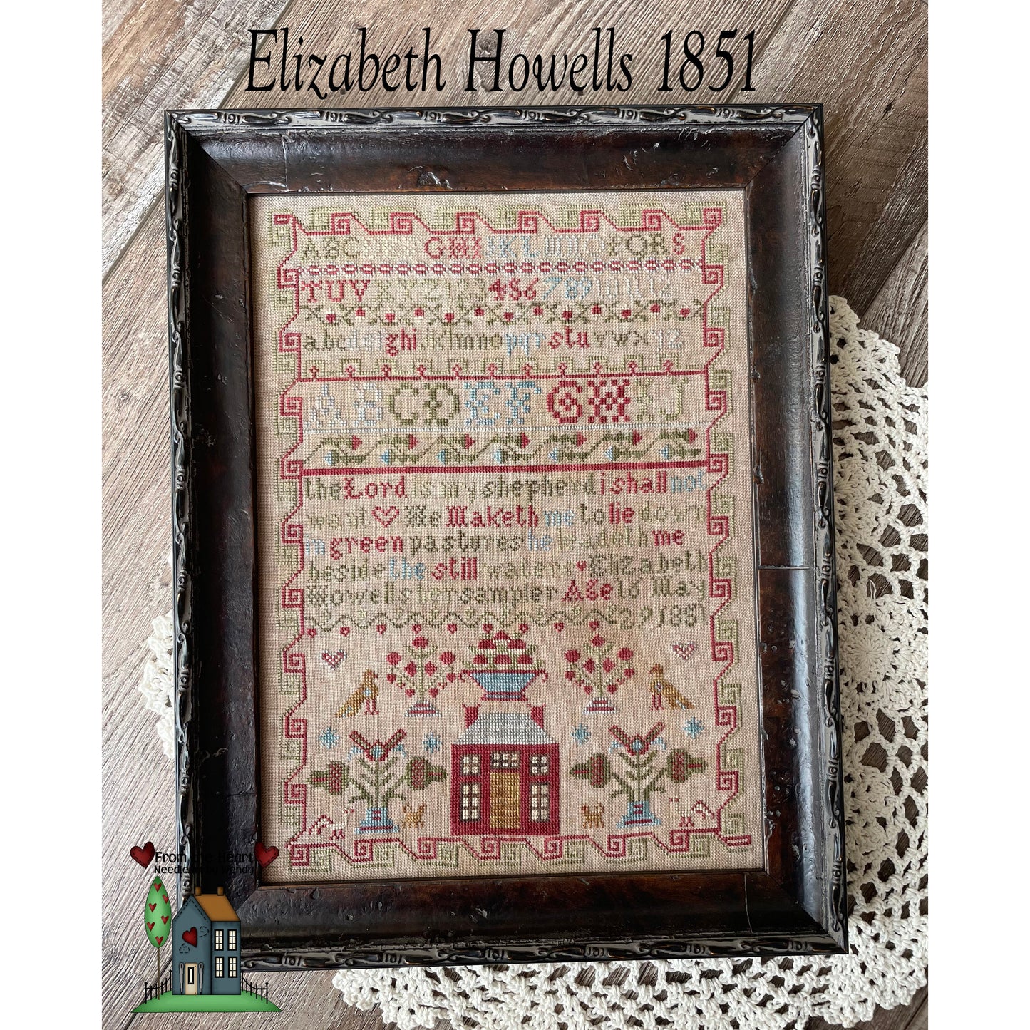 From the Heart ~ Elizabeth Howells 1851 Reproduction Sampler