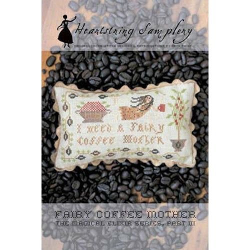 Heartstring Samplery ~ Magical Elixir Series - Fairy Coffee Mother Part III Pattern