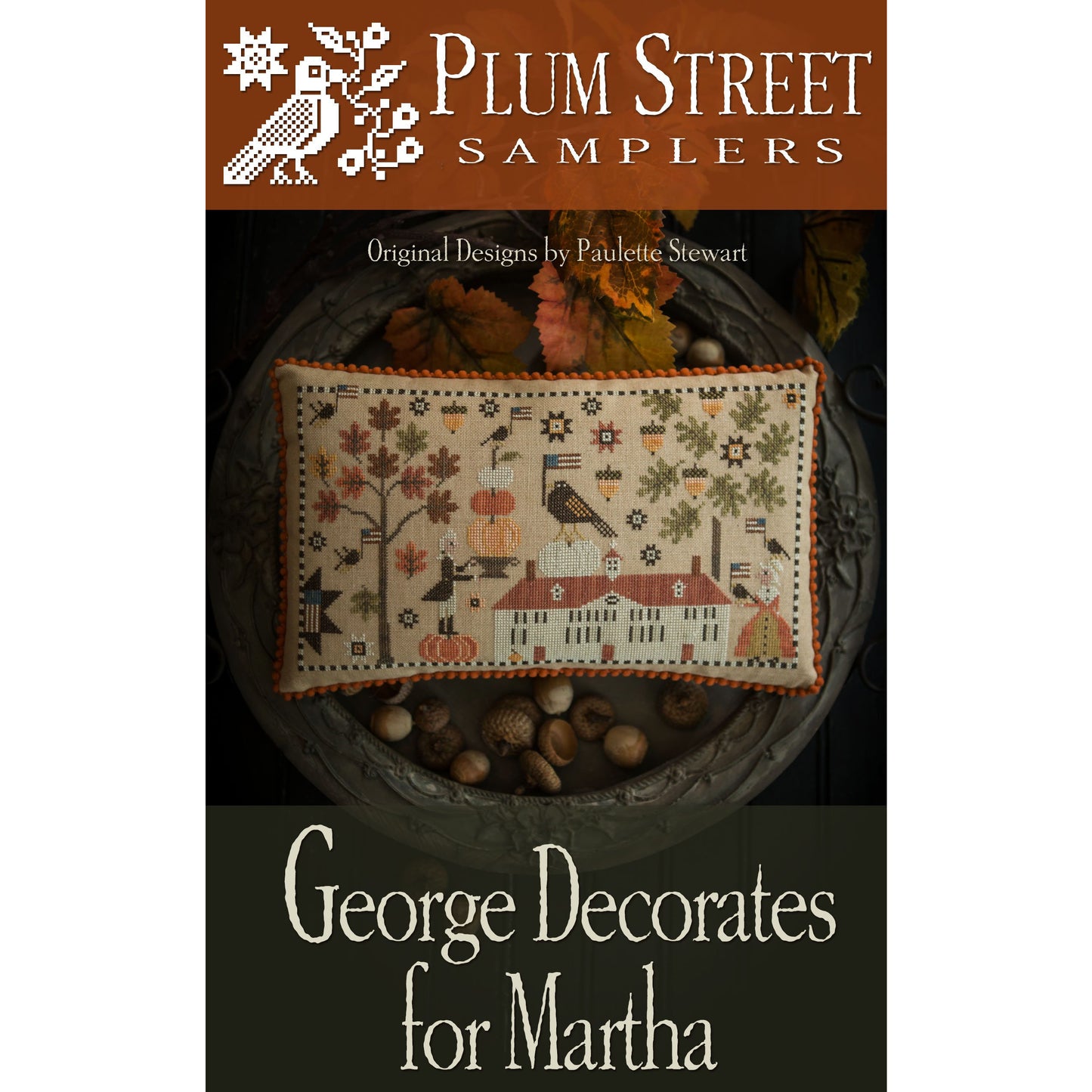 Plum Street Samplers ~ George Decorates for Martha Pattern