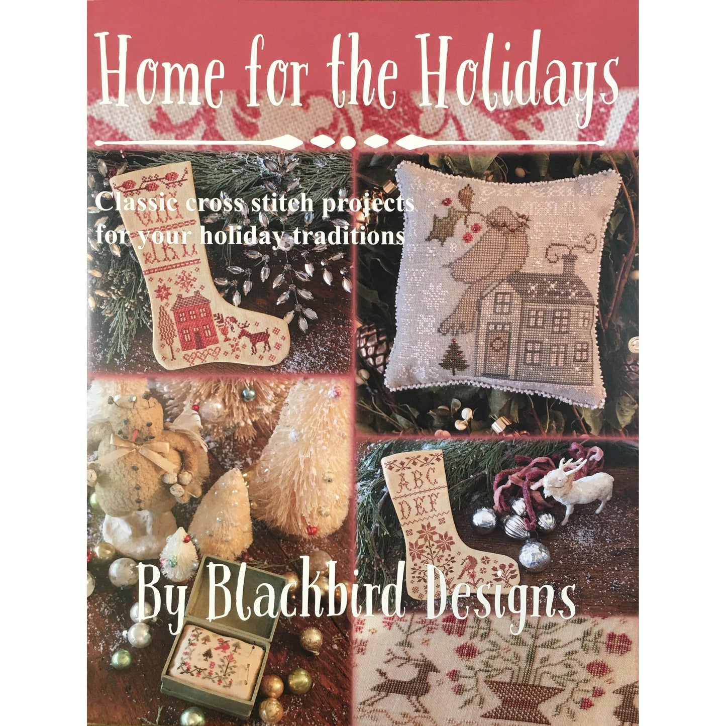Blackbird Designs ~ Home for the Holidays Pattern Book