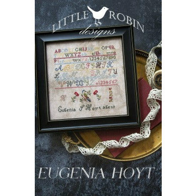 Little Robin Designs ~ Eugenia Hoyt Sampler Pattern