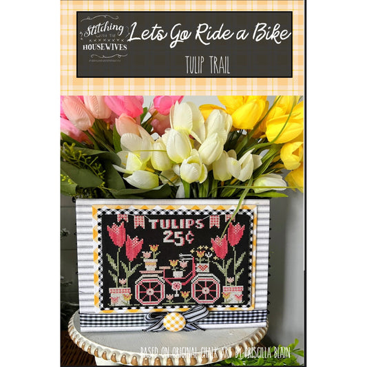 Stitching Housewives ~ Let's Go Ride a Bike - Tulip Trail Pattern