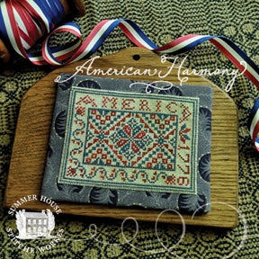 Summer House Stitche Workes ~ American Harmony Pattern Part 1