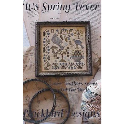 Blackbird Designs ~ For the Birds 1 - It's Spring Fever Pattern