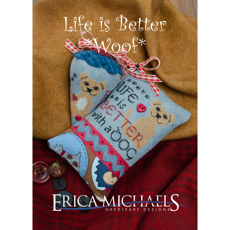 Erica Michaels ~ Life is Better Woof Pattern