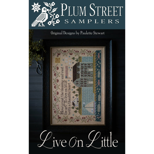 Plum Street Samplers ~ Live on Little Pattern