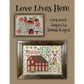 Teresa Kogut ~ Love Lives Here Pattern Book Collection of 9 Patterns