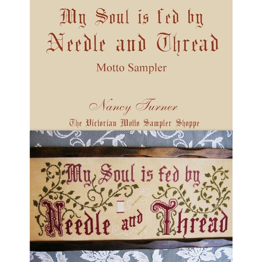 Victorian Motto ~ My Soul is Fed By Needle and Thread Pattern