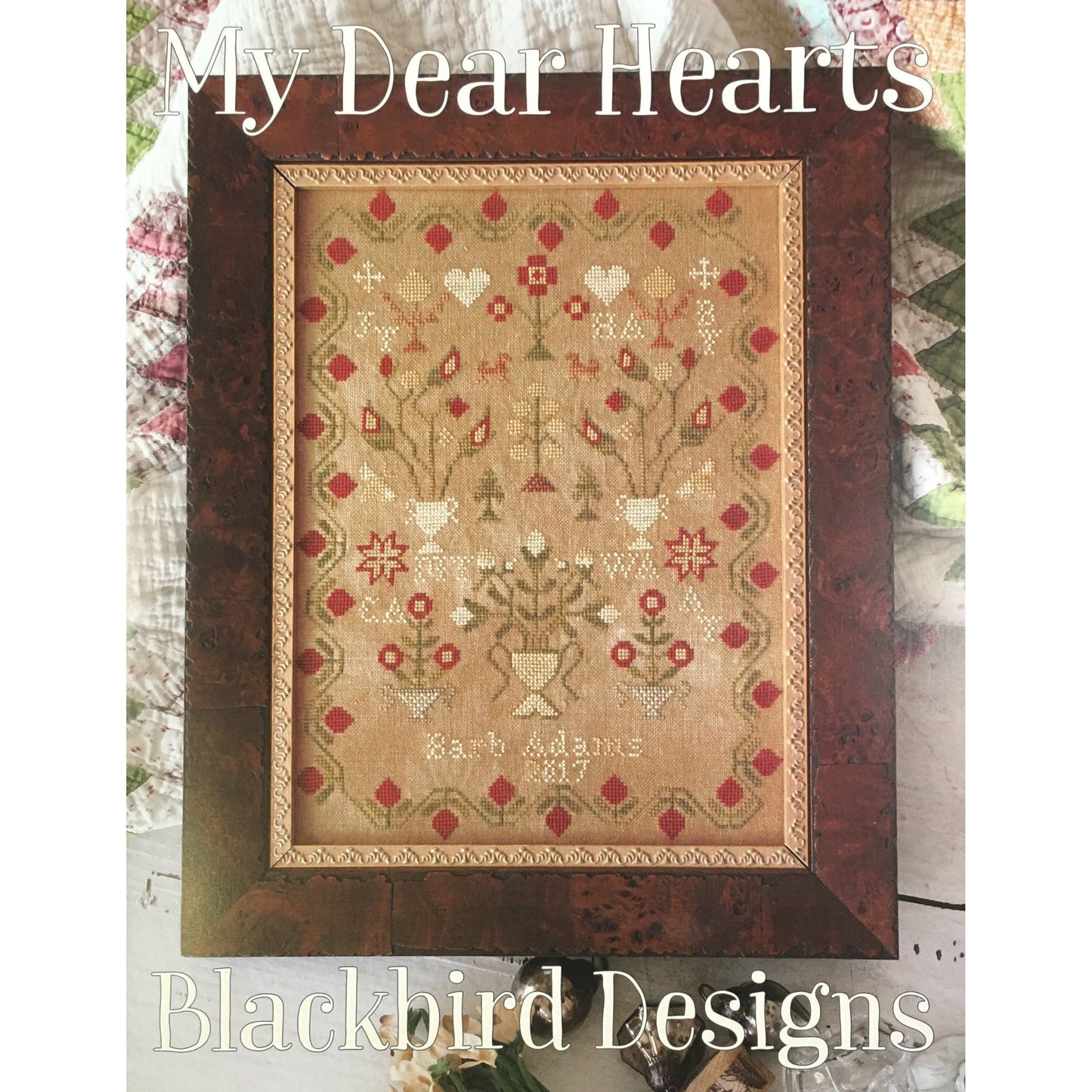 Blackbird Designs ~ My Dear Hearts Sampler Pattern
