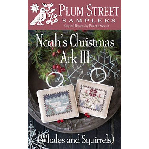 Plum Street Samplers ~ Noah's Christmas Ark III  - Whales and Squirrels Pattern