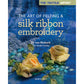 The Art of Felting & Silk Ribbon Embroidery