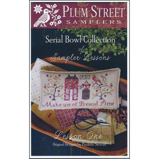 Plum Street Samplers ~ Serial Bowl Collection Sampler Lesson One Pattern