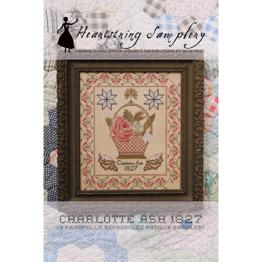 Heartstring Samplery ~ Charlotte Ash 1827 Sampler Pattern