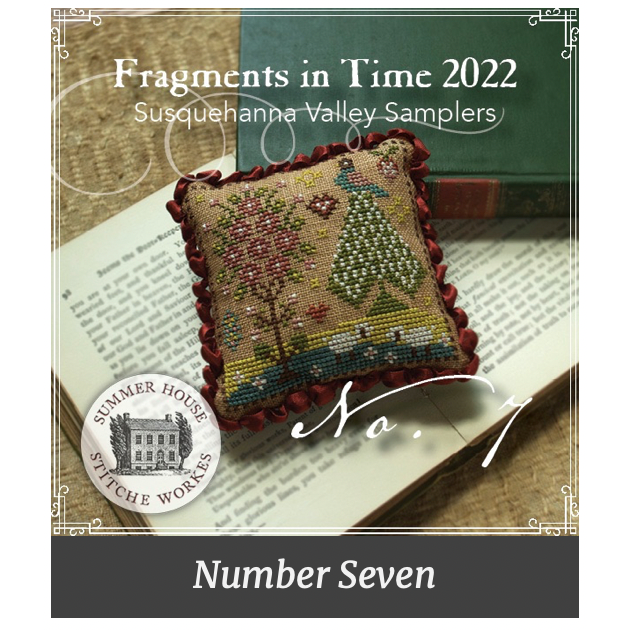 Summer House Stitche Workes ~ Fragments in Time 2022 Pattern 7 Expo 2022