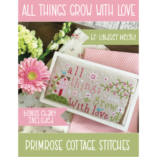 Primrose Cottage ~ All Things Grow With Love Pattern