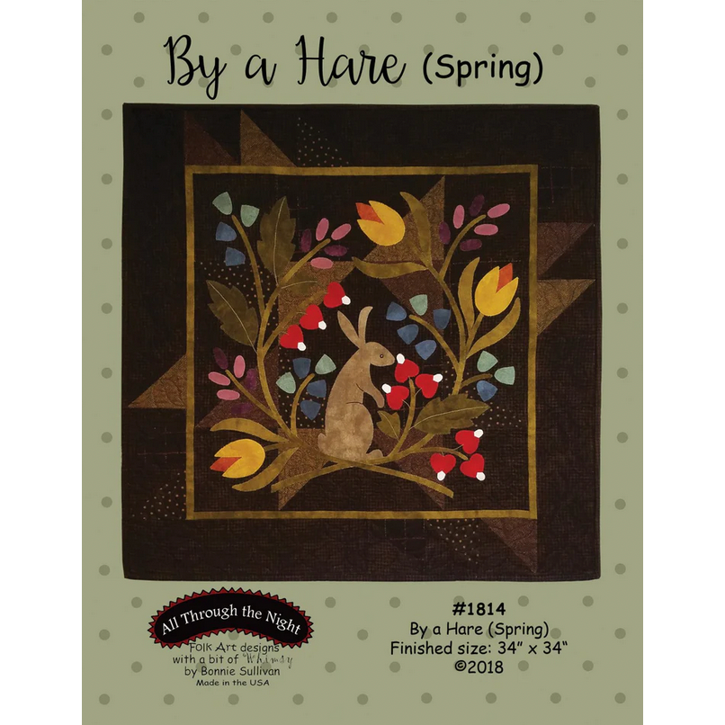 All Through the Night ~ By a Hare Spring Wool Applique Pattern