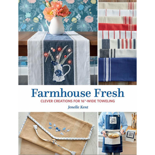 Pieces to Treasure ~ Farmhouse Fresh Toweling Pattern Book