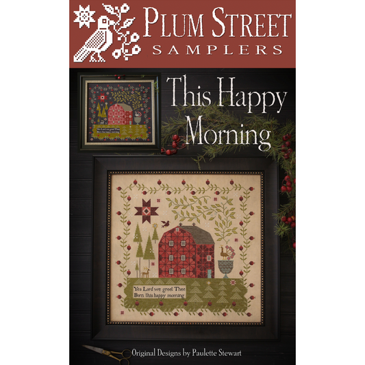 Plum Street Samplers ~ This Happy Morning Pattern