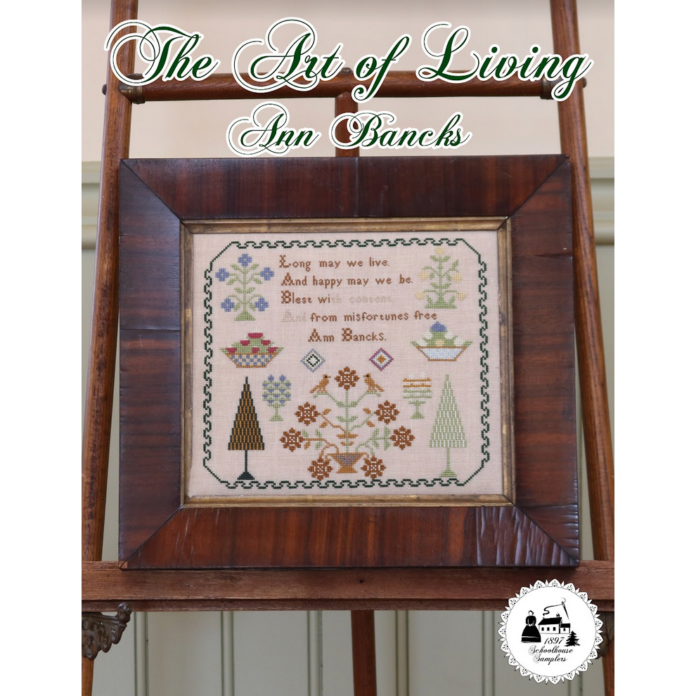 1897 Schoolhouse Samplers ~ The Art of Living Ann Banks Sampler