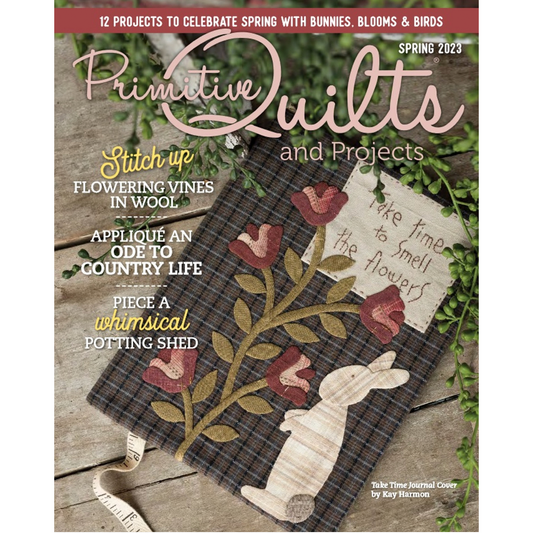 Primitive Quilts and Projects Magazine ~ Spring 2023