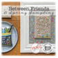 Hands On Design ~ Between Friends A Spring Sampler