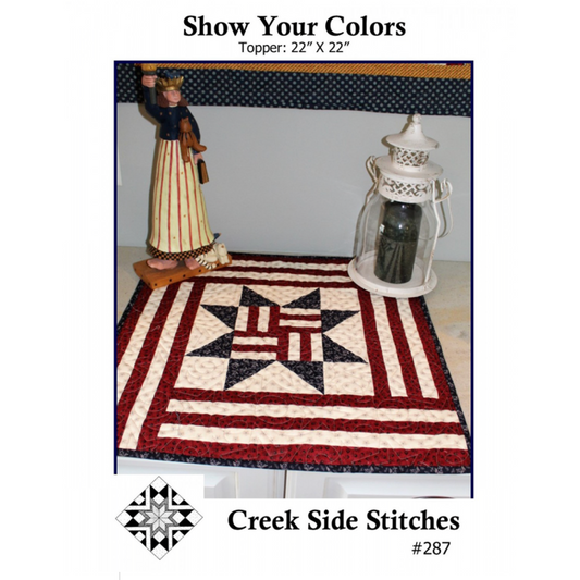 Creek Side Stitches ~ Show Your Colors Quilt Table Topper Quilt Pattern