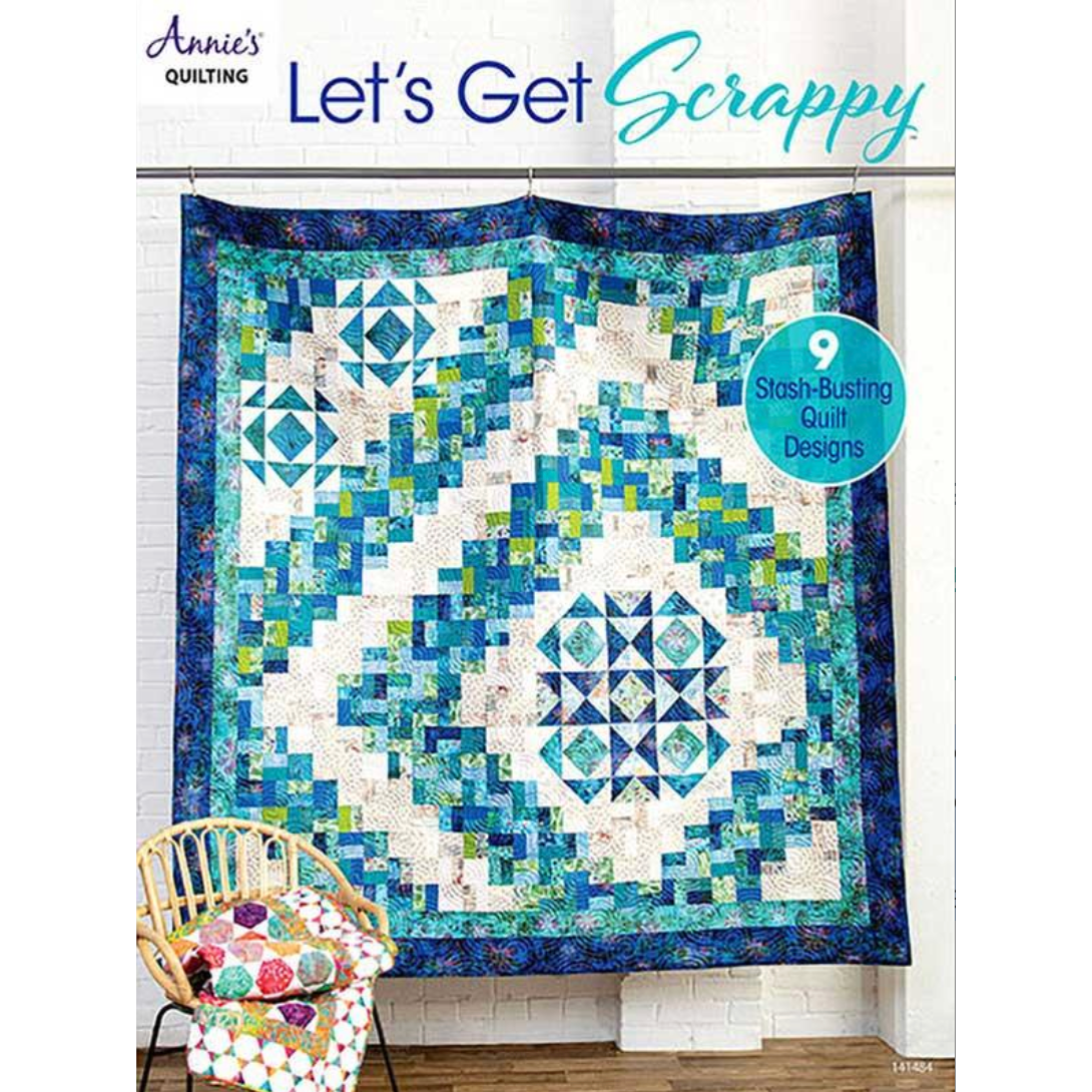 Annie's Quilting ~ Let's Get Scrappy