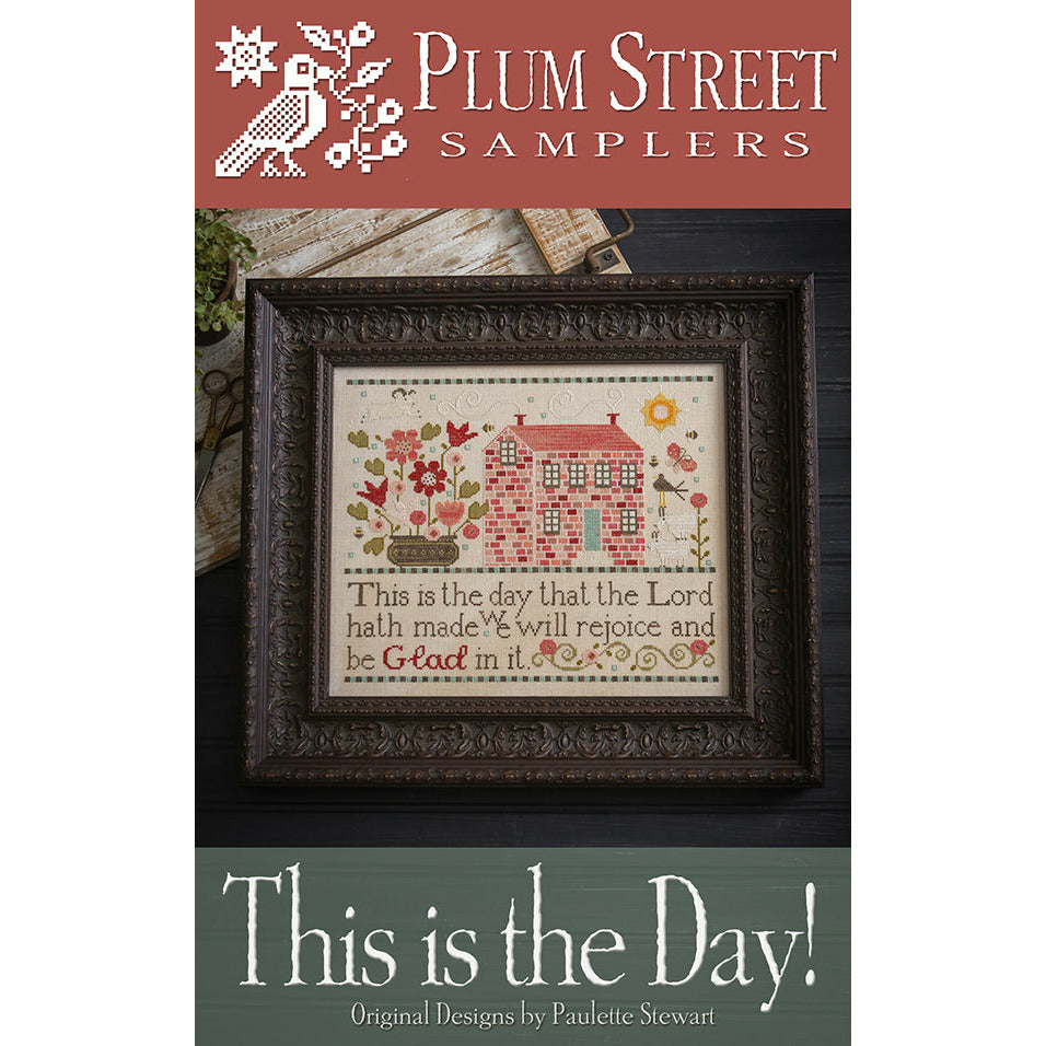 Plum Street Samplers ~ This is the Day Pattern