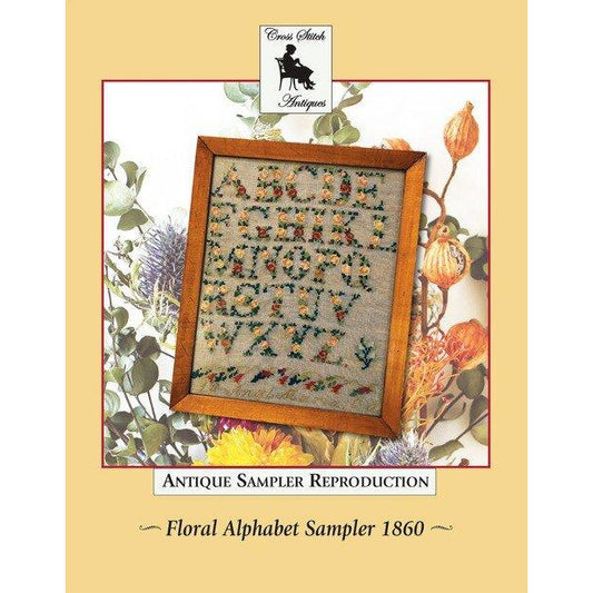 Cross Stitch Antiques ~ Antique Sampler of the Month #3 ~ Floral Alphabet Sampler 1860 Pattern